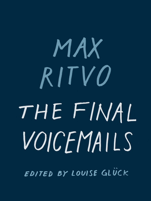 Title details for The Final Voicemails by Max Ritvo - Available